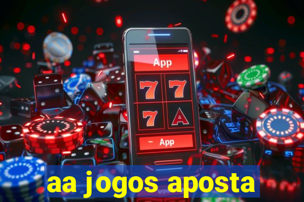 aa jogos aposta